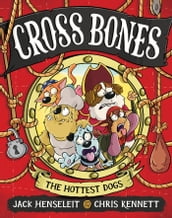 Cross Bones: The Hottest Dogs