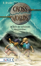 Cross Worlds - Im Bann der schwarzen Monsterdüne