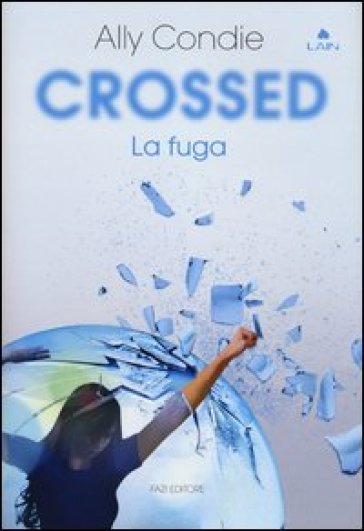 Crossed. La fuga - Ally Condie