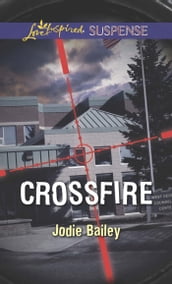 Crossfire (Mills & Boon Love Inspired Suspense)
