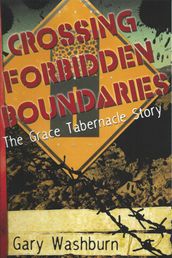 Crossing Forbidden Boundaries: The Grace Tabernacle Story
