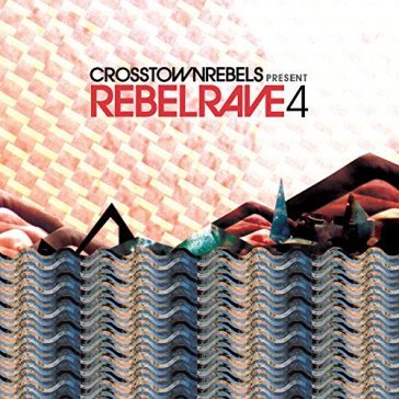 Crosstownrebels vol.4 - AA.VV. Artisti Vari