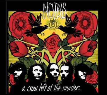 Crow left of the murder - Incubus