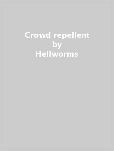 Crowd repellent - Hellworms