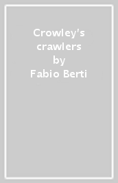 Crowley s crawlers