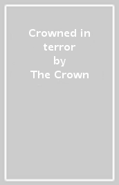 Crowned in terror