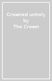 Crowned unholy