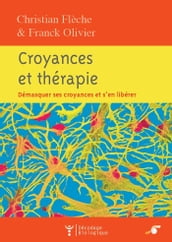 Croyances et thérapie : Démasquer ses croyances et s en libérer