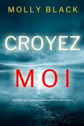 Croyez-moi (Un Thriller à Suspense Katie Winter du FBI Livre 4)