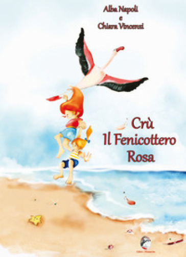 Crù il fenicottero rosa - Alba Napoli - Chiara Vincenzi