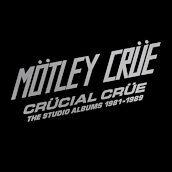 Crucial crue the studio albums 1981-1989
