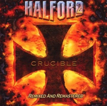 Crucible - remixed & rematered - Halford