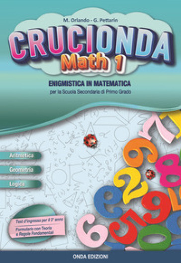 Crucionda math. Enigmistica in matematica. Per la Scuola media. Con espansione online. 1. - Maria Orlando - Germano Pettarin