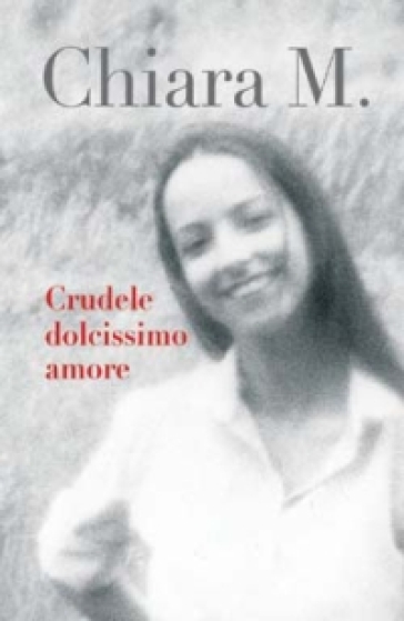 Crudele dolcissimo amore - Maria Chiara