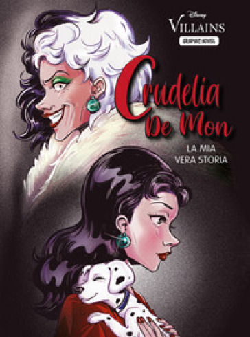 Crudelia De Mon. La mia vera storia - Serena Valentino