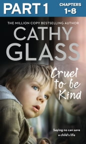 Cruel to Be Kind: Part 1 of 3: Saying no can save a child s life