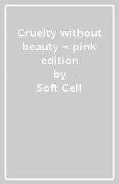 Cruelty without beauty - pink edition