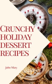 Crunchy Holiday Dessert Recipes