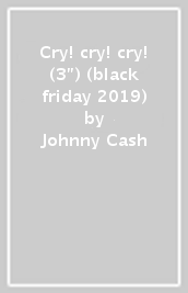 Cry! cry! cry! (3") (black friday 2019)