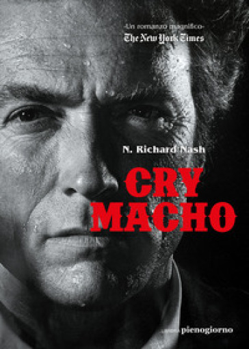 Cry macho. Ediz. italiana - N. Richard Nash