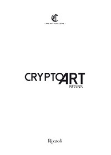 Crypto art. Begins. Ediz. illustrata - Andrea Concas - Eleonora Brizi