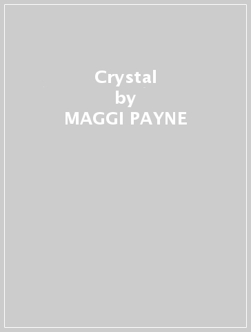 Crystal - MAGGI PAYNE