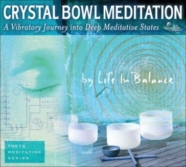 Crystal bowl meditation - LIFE IN BALANCE