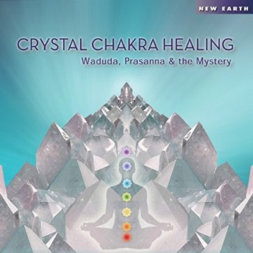 Crystal chakra healing - Prasana & The Mister