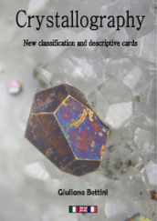 Crystallography. New classification and descriptive cards. Ediz. italiana, francese e inglese