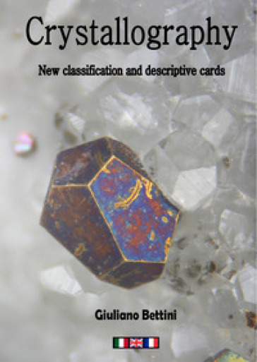 Crystallography. New classification and descriptive cards. Ediz. italiana, francese e ingl...