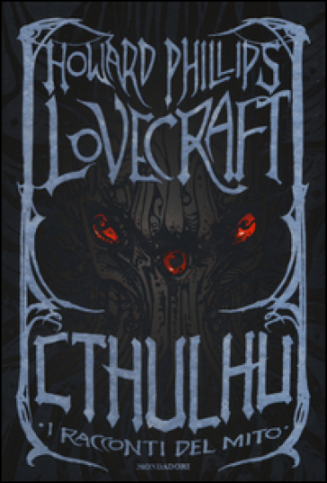 Cthulhu. I racconti del mito. Ediz. speciale - Howard Phillips Lovecraft