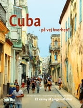 Cuba - pa vej hvorhen?