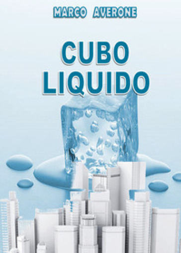 Cubo liquido - Marco Averone