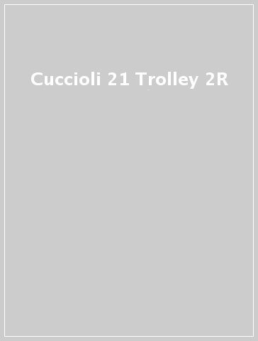 Cuccioli 21 Trolley 2R