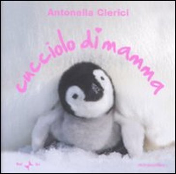 Cucciolo di mamma. Ediz. illustrata - Antonella Clerici