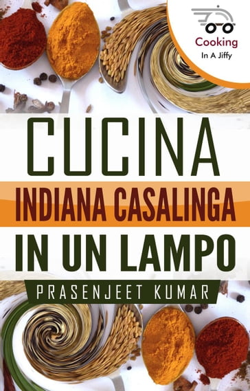 Cucina Indiana Casalinga in un Lampo - Prasenjeet Kumar