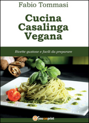 Cucina casalinga vegana - Fabio Tommasi