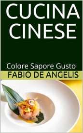 Cucina cinese - colore, sapore, gusto