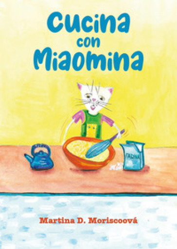 Cucina con Miaomina - Martina D. Moriscoova