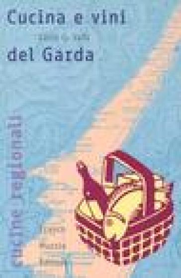 Cucina e vini del Garda - Carlo G. Valli