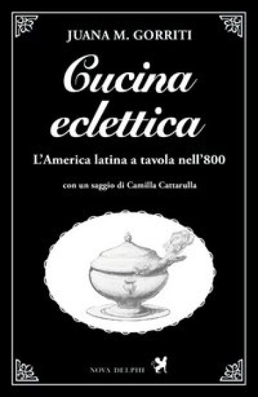 Cucina eclettica - Juana Manuela Gorriti