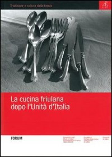 Cucina friulana dopo l'unità d'Italia (La)