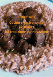 Cucina e gastronomia in Brianza fra tradizione e innovazione