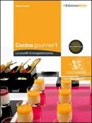 Cucina gourmet. La scuol@ di enogastronomia. Per gli Ist. professionali alberghieri. Con espansione online. Vol. 1 - Paolo Gentili