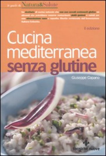 Cucina mediterranea senza glutine - Giuseppe Capano