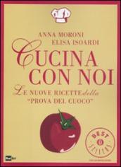 Cucina con noi. Le nuove ricette della «Prova del cuoco»