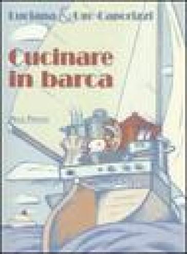 Cucinare in barca - Luciana Caporizzi - Ugo Caporizzi