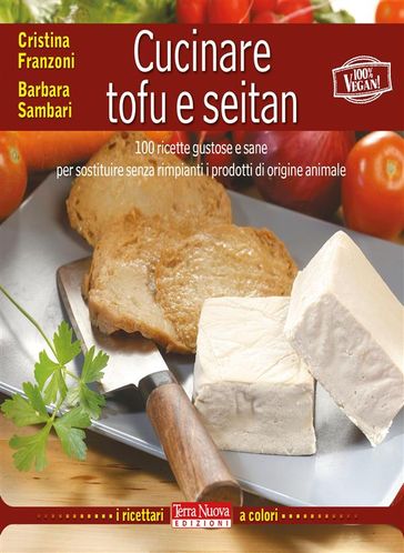 Cucinare tofu e seitan - Barbara Sambari - Cristina Franzoni