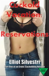 Cuckold Vacation: Reservations