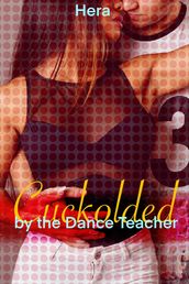 Cuckolded by the Dance Teacher